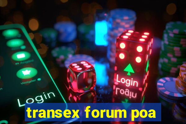 transex forum poa